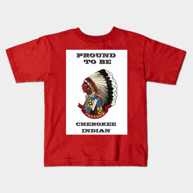 Proud To Be Cherokee Kids T-Shirt by The Binay Tribal Products